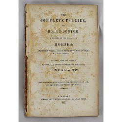 The Complete Farrier, or Horse Doctor: A Treatise on the Diseases of Horses